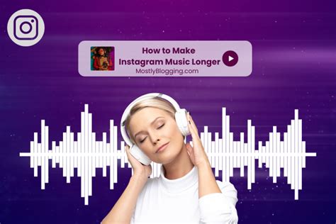 How to Make the Music Longer on Instagram Reel: Exploring Creative Workarounds and Unconventional Ideas