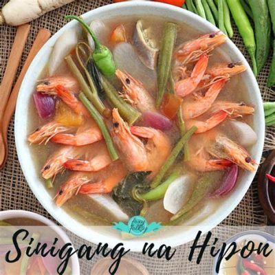  Sinigang na Hipon é Uma Explosão Tropical de Sabores Ácidos e Picantes que Vai Transformar seu Paladar!